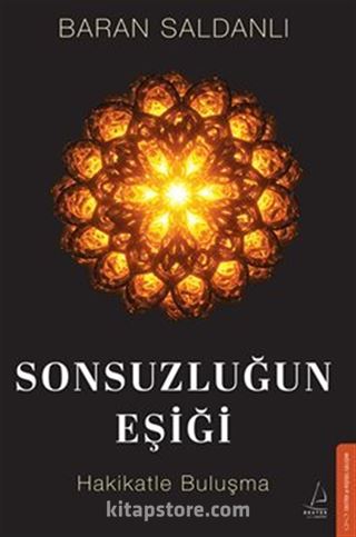 Sonsuzluğun Eşiği / Hakikatle Buluşma