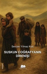 Suskun Coğrafyanın Direnişi