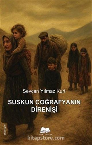 Suskun Coğrafyanın Direnişi