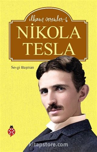 Nikola Tesla / İlham Verenler 6
