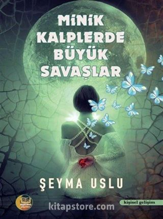 Minik Kalplerde Büyük Savaşlar