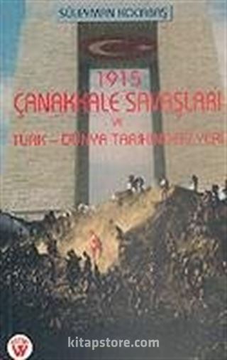 1915 Çanakkale Savaşları ve Türk-Dünya Tarihindeki Yeri
