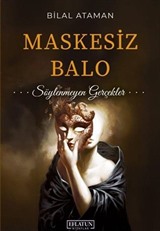 Maskesiz Balo (Söylenmeyen Gerçekler)