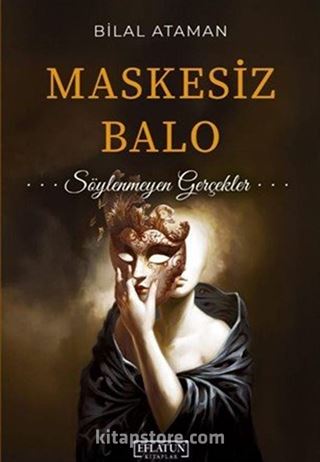 Maskesiz Balo (Söylenmeyen Gerçekler)