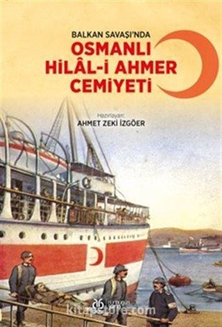 Balkan Savaşı'nda Osmanlı Hilal-i Ahmer Cemiyeti