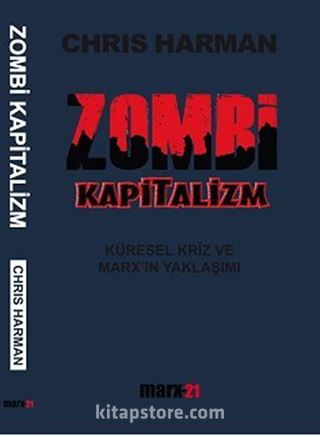 Zombi Kapitalizm: Küresel Kriz ve Marx'ın Yaklaşımı