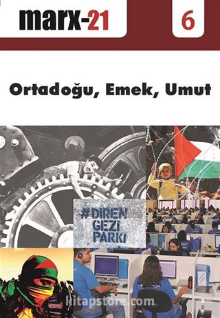 Marx21 6. Sayı: Ortadoğu, Emek, Umut