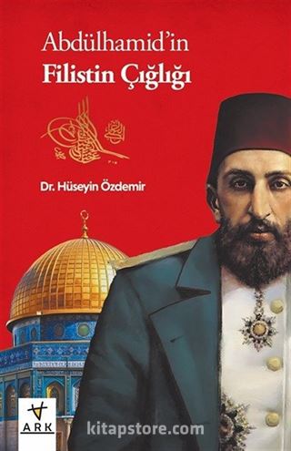 Abdülhamid'in Filistin Çığlığı