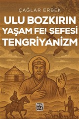 Ulu Bozkırın Yaşam Felsefesi Tengriyanizm