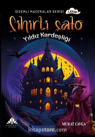 Sihirli Şato - Yıldız Kardeşliği / Gizemli Maceralar Serisi 1