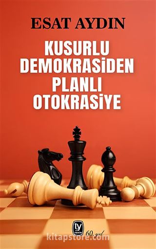 Kusurlu Demokrasiden Planlı Otokrasiye
