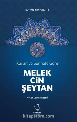 Kur'an ve Sünnete Göre Melek, Cin, Şeytan