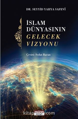 İslam Dünyasının Gelecek Vizyonu