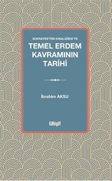 Sokrates'ten Kınalızade'ye Temel Erdem Kavramının Tarihi