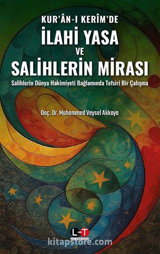 Kur'an-ı Kerîm'de İlahi Yasa ve Salihlerin Mirası