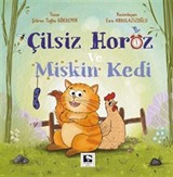 Çilsiz Horoz ve Miskin Kedi