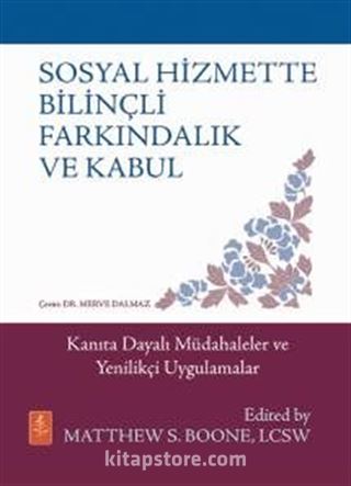 Sosyal Hizmette Bilinçli Farkındalık ve Kabul