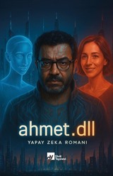 Ahmet.Dll: Yapay Zeka Romanı
