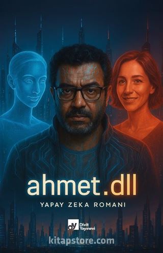 Ahmet.Dll: Yapay Zeka Romanı