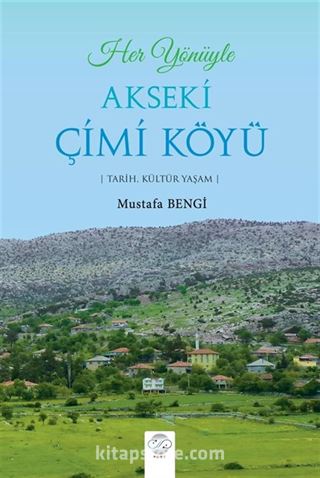 Her Yönüyle Akseki Çimi Köyü