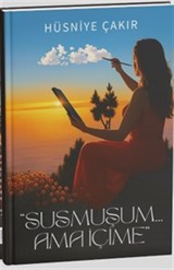 Susmuşum Ama İçime