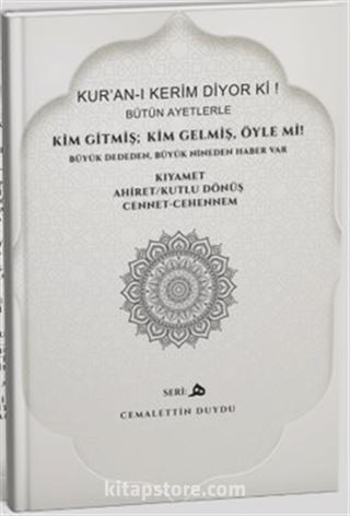 Kur'an-ı Kerim Diyor Ki! Bütün Ayetlerle Kim Gitmiş Kim Gelmiş! Öyle Mi?