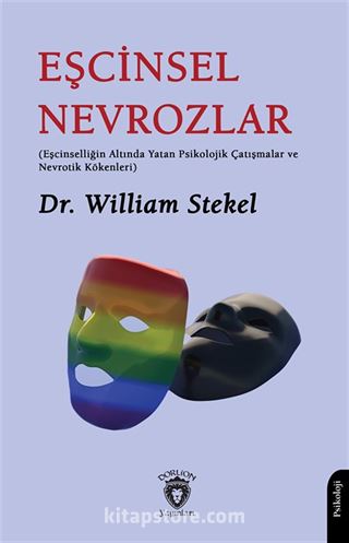 Eşcinsel Nevrozlar (Eşcinselliğin Altında Yatan Psikolojik Çatışmalar ve Nevrotik Kökenleri)