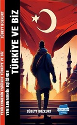 Yenilenmenin Eşiğinde Türkiye ve Biz