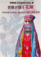 Kıyafetlerin Diliyle Gelinleri / 装 が 語 る 花 嫁