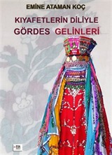 Kıyafetlerin Diliyle Gördes Gelinleri