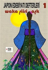 Japon Edebiyatı Defterleri 1 Waka Şiiri - Aşk