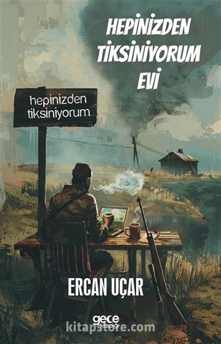 Hepinizden Tiksiniyorum Evi