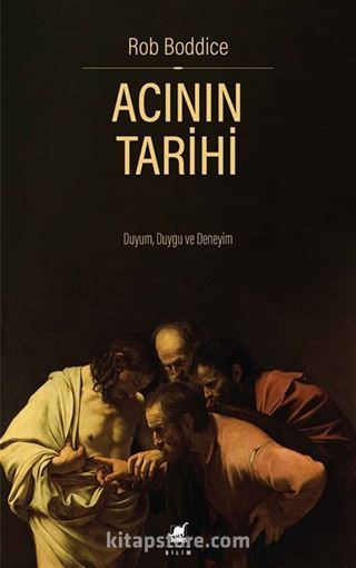 Acının Tarihi: Duyum, Duygu ve Deneyim