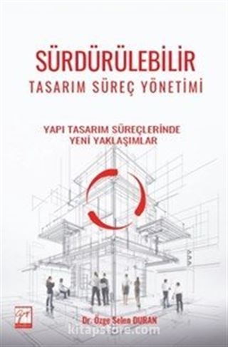 Sürdürülebilir Tasarım Süreç Yönetimi Yapı Tasarım Süreçlerinde Yeni Yaklaşımlar