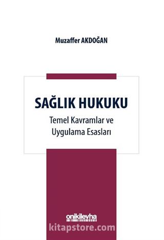 Sağlık Hukuku Temel Kavramlar ve Uygulama Esasları