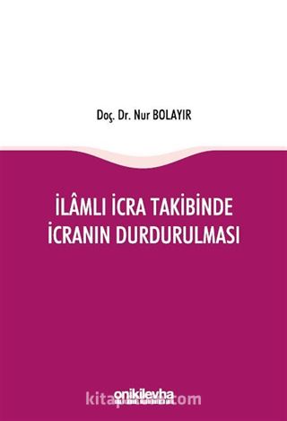 İlamlı İcra Takibinde İcranın Durdurulması