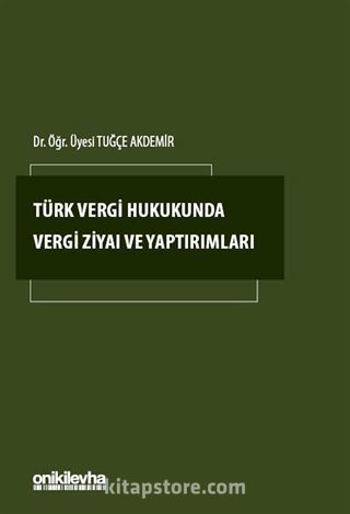 Türk Vergi Hukukunda Vergi Ziyaı ve Yaptırımları