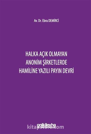 Halka Açık Olmayan Anonim Şirketlerde Hamiline Yazılı Payın Devri