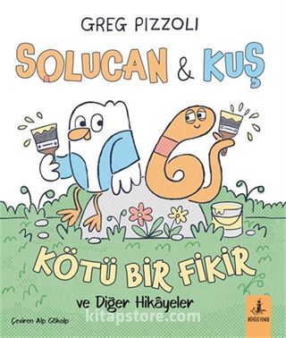 Solucan ve Kuş / Kötü Bir Fikir ve Diğer Hikayeler