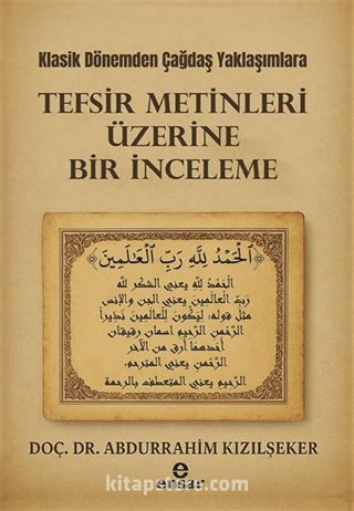 Klasik Dönemden Çağdaş Yaklaşımlara Tefsir Metinleri Üzerine Bir İnceleme