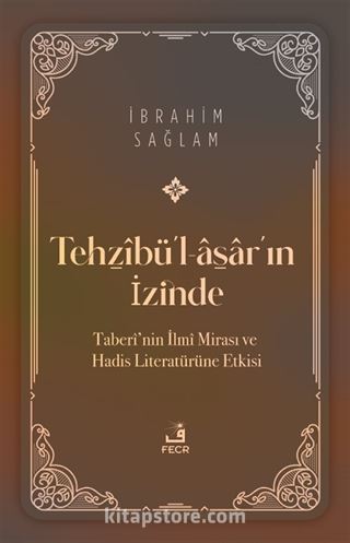 Tehẕîbü'l-asa̱r'ın İzinde