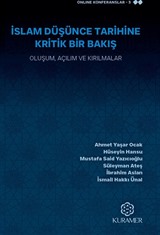 İslam Düşünce Tarihine Kritik Bir Bakış Oluşum, Açılım ve Kırılmalar