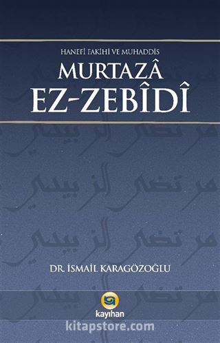 Hanefi Fakihi Ve Muhaddis Murtaza Ez-Zebidi