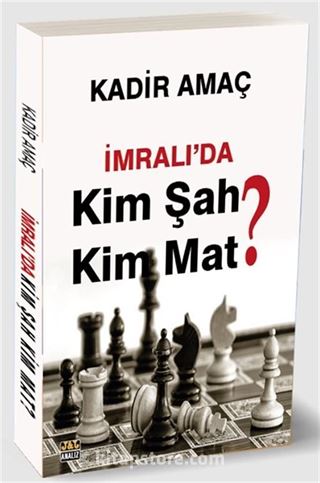 İmralı'da Kim Şah Kim Mat?