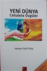 Yeni Dünya - Cehalete Övgüler