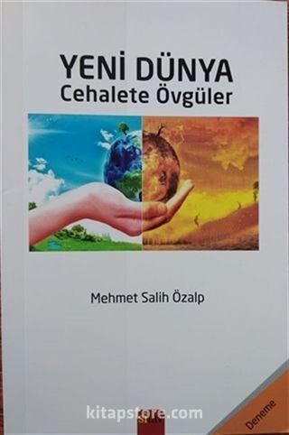 Yeni Dünya - Cehalete Övgüler