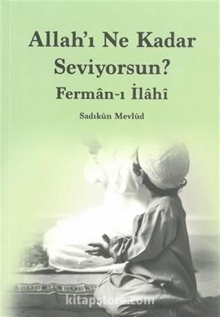 Allah'ı Ne Kadar Seviyorsun?
