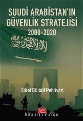 Suudi Arabistan'ın Güvenlik Stratejisi 2000-2020