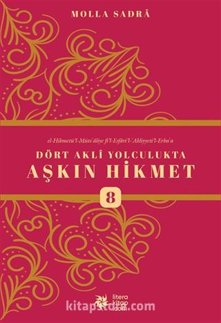 Dört Akli Yolculukta Aşkın Hikmet 8 (Esfarü'l Erba'a)
