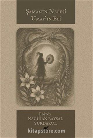 Şamanın Nefesi Umay'ın Eli